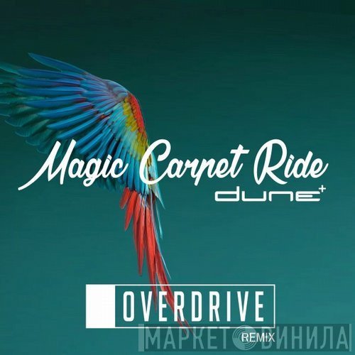 Dune   - Magic Carpet Ride (OverDrive Remix)