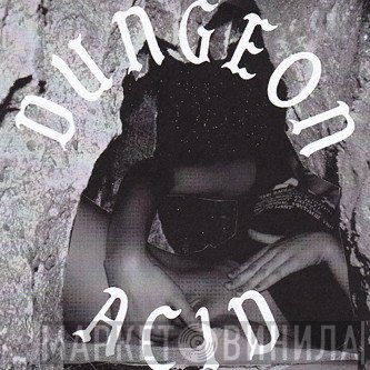 Dungeon Acid - Warm And Damp / Damp And Warm