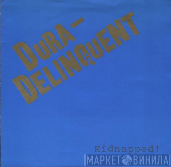 Dura-Delinquent - Kidnapped!