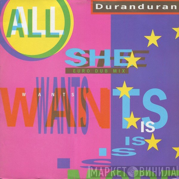 Duran Duran - All She Wants Is