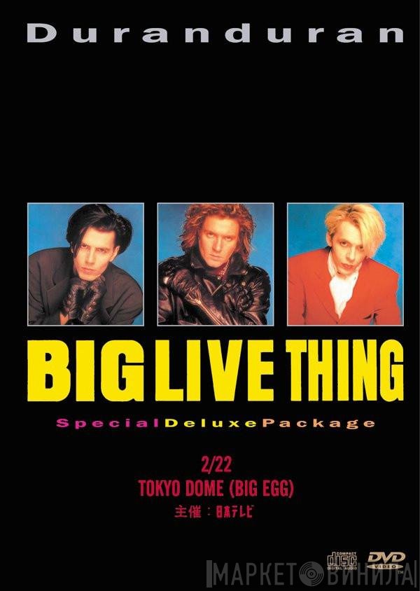 Duran Duran  - Big Live Thing