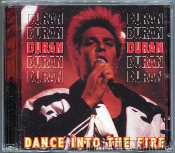 Duran Duran  - Dance Into The Fire