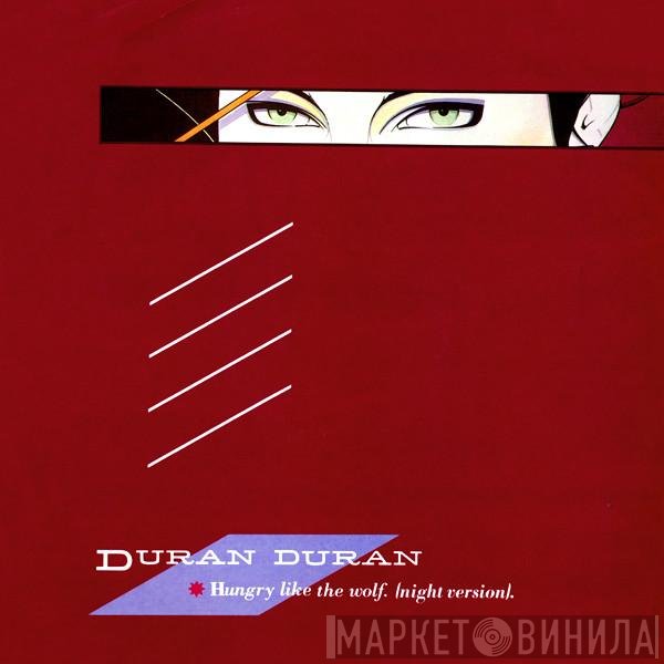 Duran Duran  - Hungry Like The Wolf (Night Version)