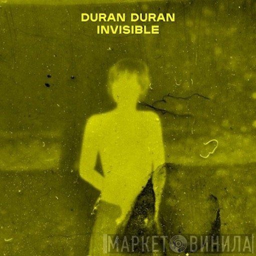 Duran Duran  - Invisible
