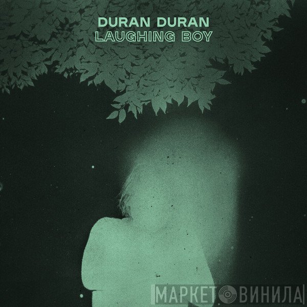 Duran Duran  - Laughing Boy