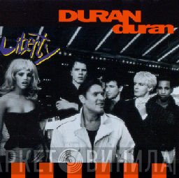 Duran Duran  - Liberty
