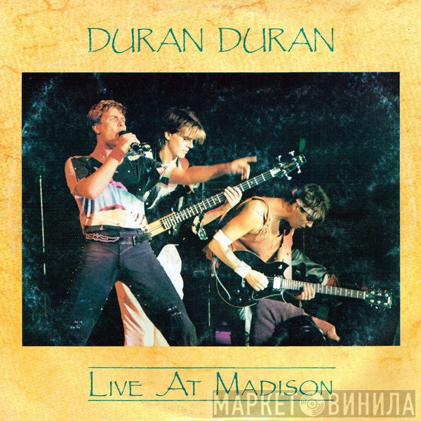 Duran Duran  - Live At Madison