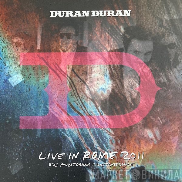 Duran Duran  - Live in Rome 2011