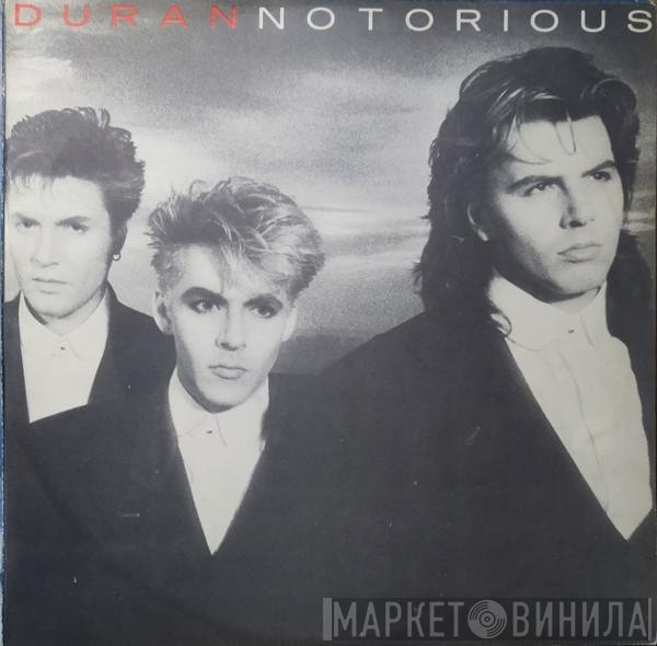 Duran Duran  - Notorious = Прочут