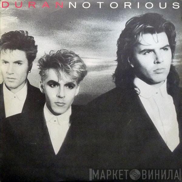 Duran Duran  - Notorious = Прочут