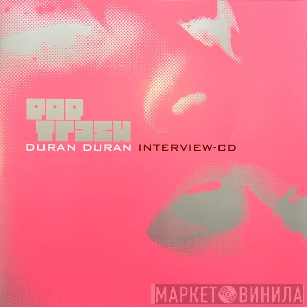 Duran Duran  - Pop Trash Interview CD