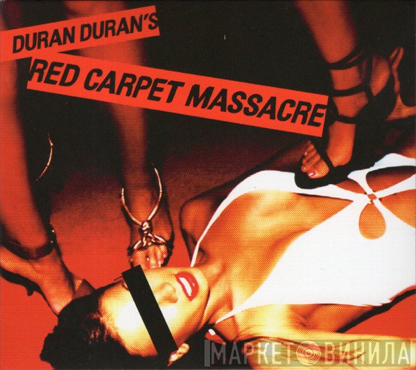 Duran Duran - Red Carpet Massacre