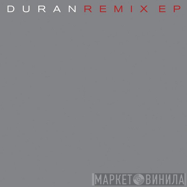 Duran Duran  - Remix EP