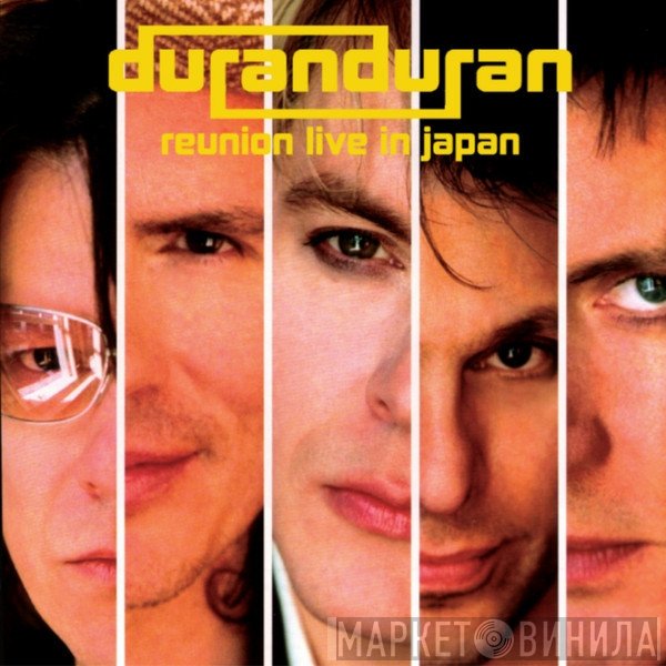 Duran Duran  - Reunion Live In Japan