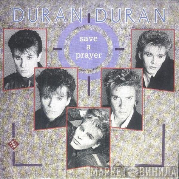 Duran Duran  - Save A Prayer
