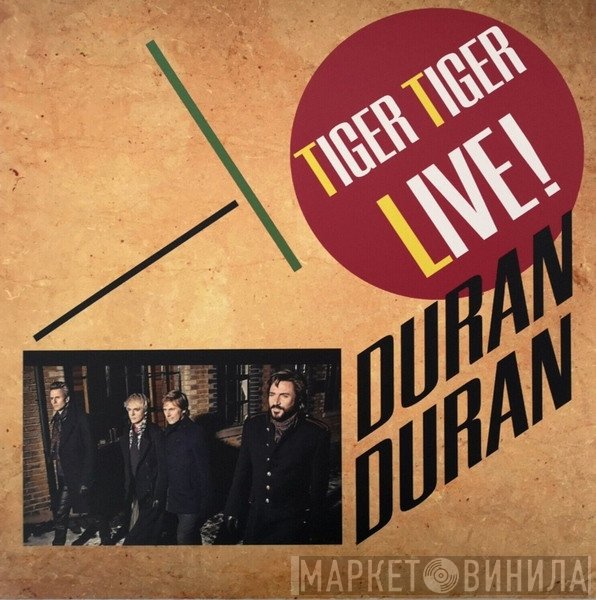 Duran Duran  - Tiger Tiger Live!