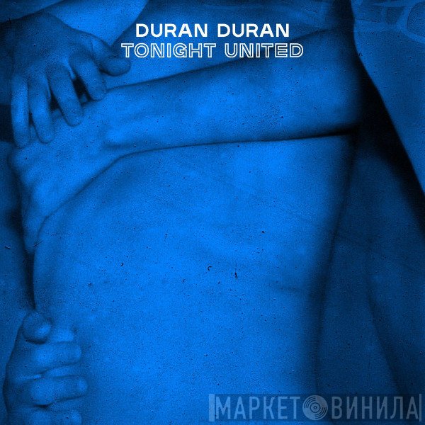 Duran Duran  - Tonight United