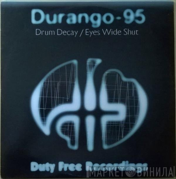 Durango 95 - Drum Decay / Eyes Wide Shut