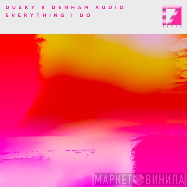 Dusky  x Denham Audio  - Everything I Do