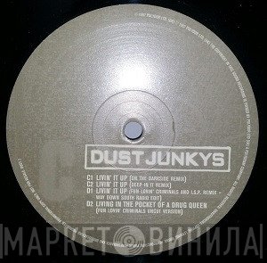 Dust Junkys - Living In The Pocket Of A Drug Queen