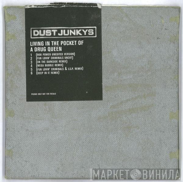 Dust Junkys - Living In The Pocket Of A Drug Queen