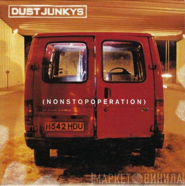 Dust Junkys - Nonstopoperation