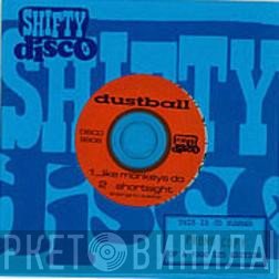 Dustball - Like Monkeys Do