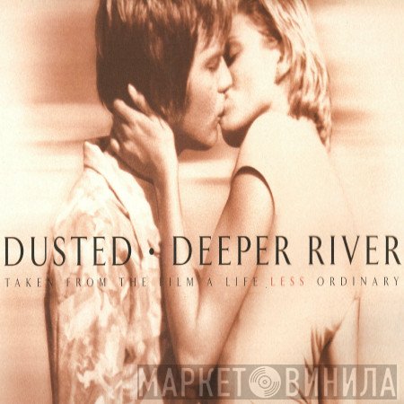 Dusted - Deeper River