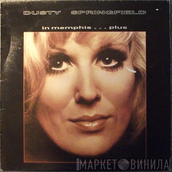 Dusty Springfield  - Dusty Springfield In Memphis . . . Plus