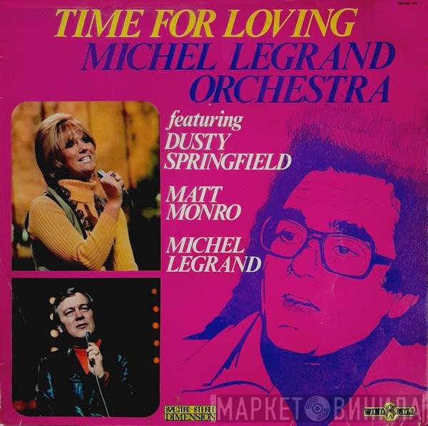 Dusty Springfield, Michel Legrand, Matt Monro, Michel Legrand Et Son Orchestre - Time For Loving