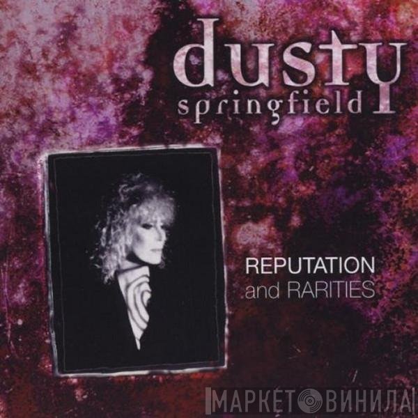 Dusty Springfield  - Reputation And Rarities