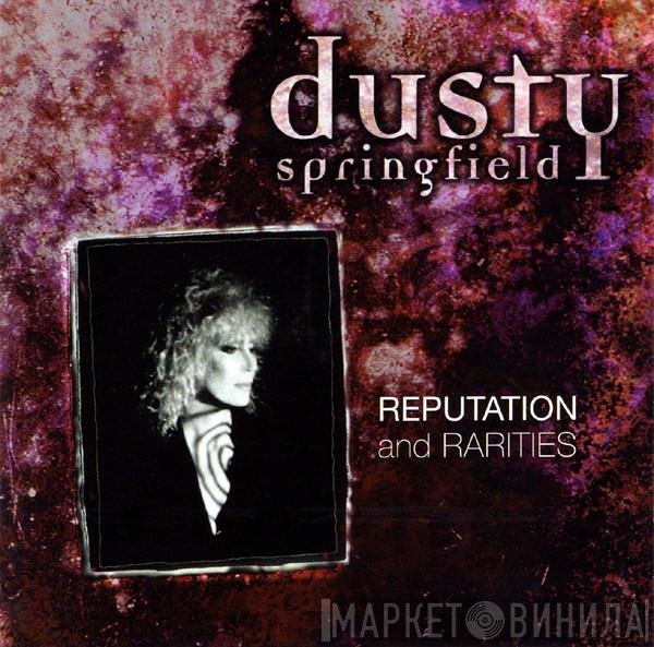 Dusty Springfield  - Reputation And Rarities