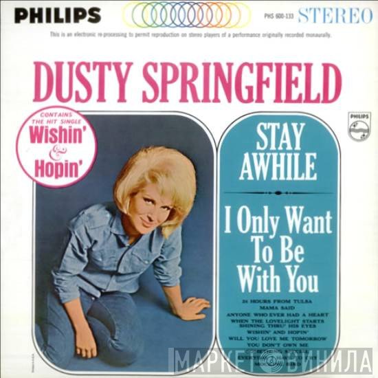 Dusty Springfield  - Stay Awhile - I Only Want To Be With You