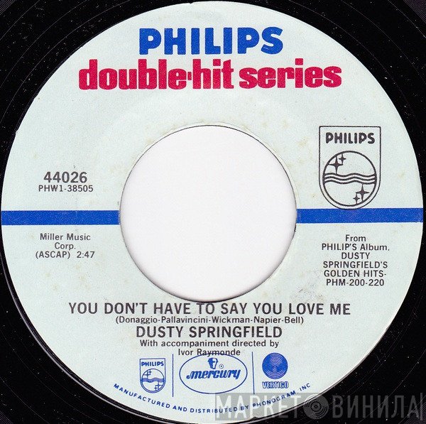 Dusty Springfield - You Don't Have To Say You Love Me / All I See Is You