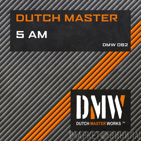 Dutch Master  - 5 AM
