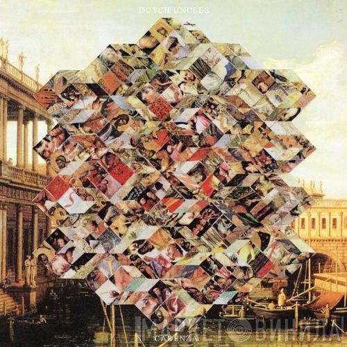 Dutch Uncles - Cadenza