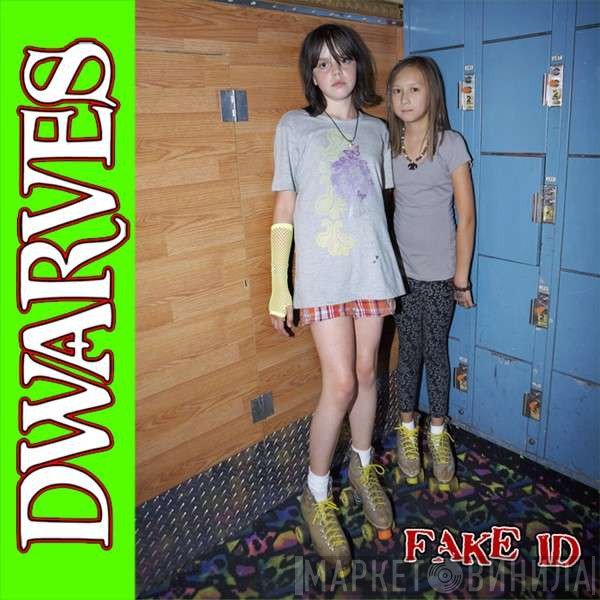 Dwarves  - Fake ID