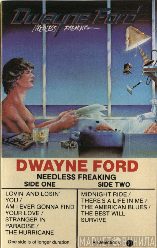 Dwayne Ford  - Needless Freaking