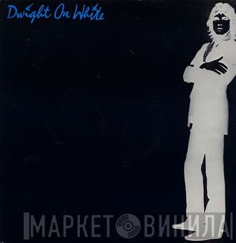 Dwight Twilley Band - Dwight On White