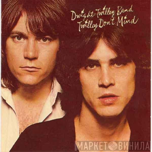 Dwight Twilley Band - Twilley Don't Mind