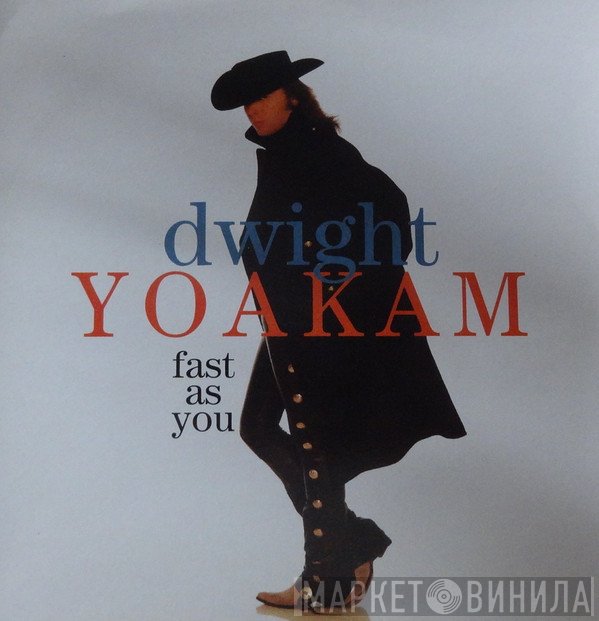 Dwight Yoakam  - Fast As You