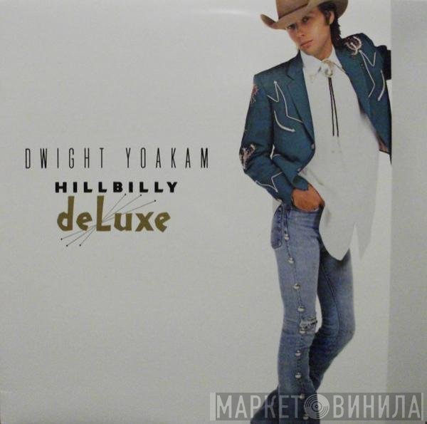 Dwight Yoakam  - Hillbilly DeLuxe
