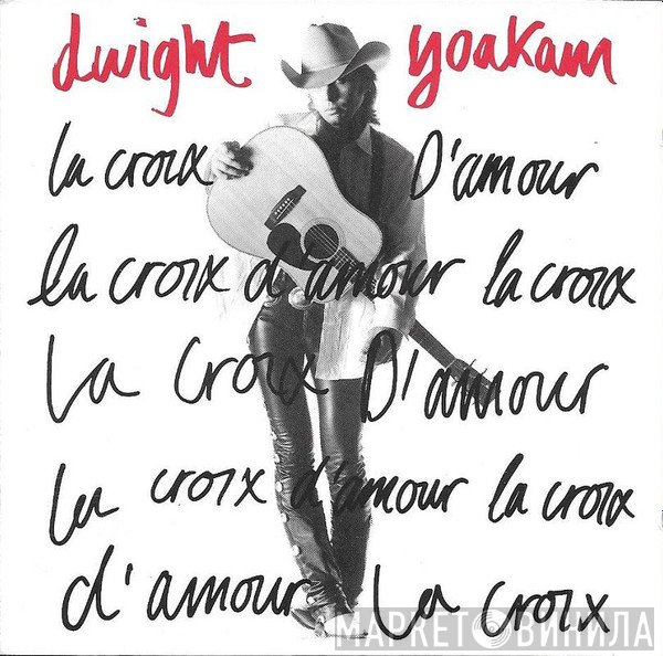 Dwight Yoakam - La Croix D'Amour