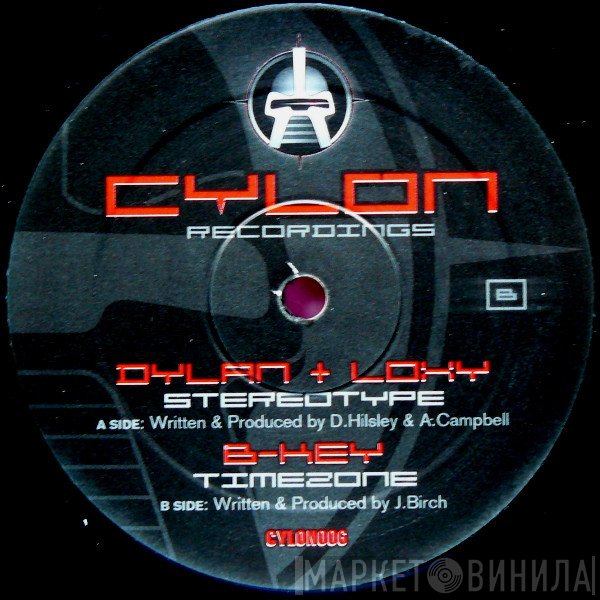 Dylan & Loxy / B Key  - Stereotype / Timezone
