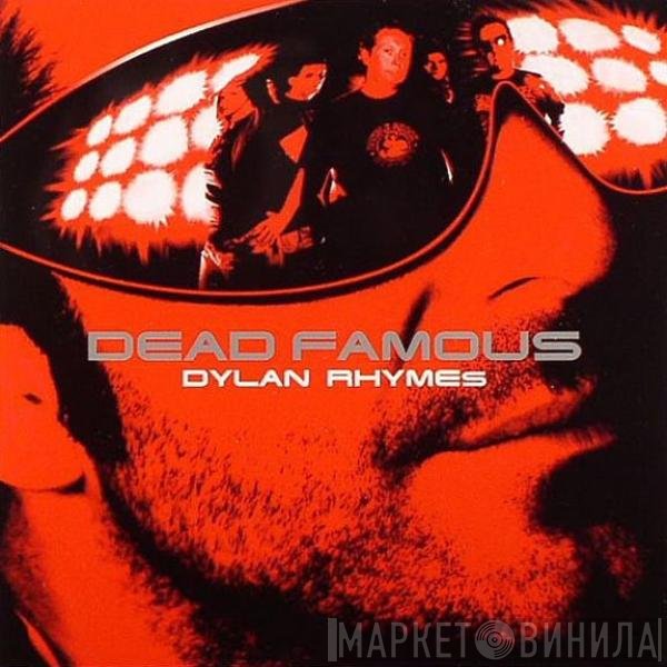 Dylan Rhymes  - Dead Famous
