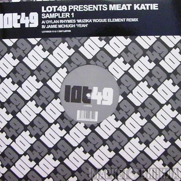 Dylan Rhymes, Jamie McHugh - Lot49 Presents Meat Katie - Sampler 1