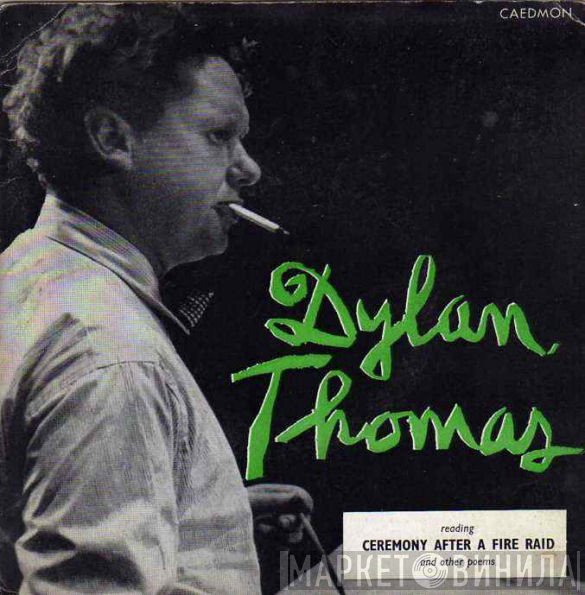 Dylan Thomas - Ceremony After A Fire Raid And Other Poems