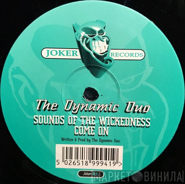 Dynamic Duo - Sounds Of The Wickedness / Come On