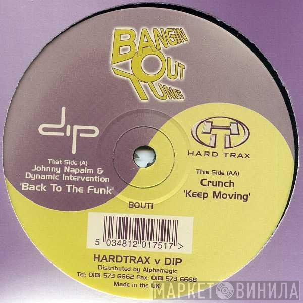 Dynamic Intervention, Jonny Napalm, Crunch  - Hard Trax vs. DIP