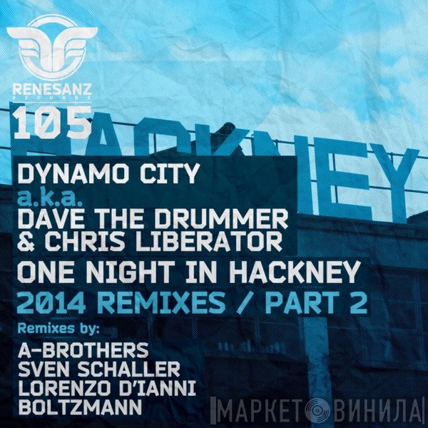 Dynamo City A.k.a. Chris Liberator & D.A.V.E. The Drummer  - One Night In Hackney (2014 Remixes / Part 2)